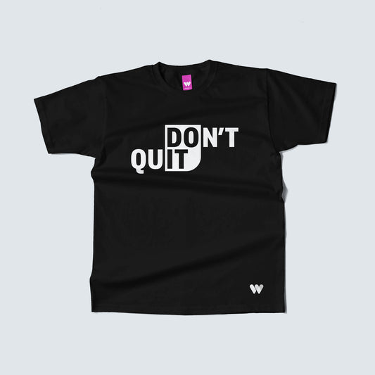 Don't Quit t-shirt